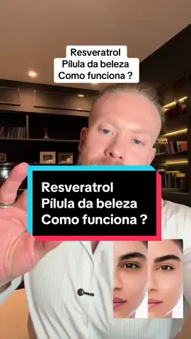Resveratrol  Pílula da beleza  Como funciona ?