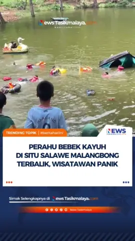 PERAHU BEBEK KAYUH DI SITU SALAWE MALANGBONG GARUT TERBALIK, WISATAWAN PANIK