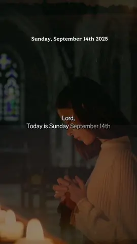 Lord, Today is Sunday, September 14th.#prayer #pray #dailyprayer  #morningprayer #powerfulprayer 