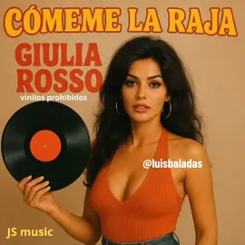 Giulia Rosso “Cómeme la raja” #baladas #romantico #giuliarosso #prohibido #musica 