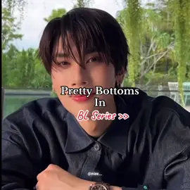Prettiest bottoms in BL  series😳😍🫶❤️#bl #gmmtv #bottoms #thaibl #blfan 