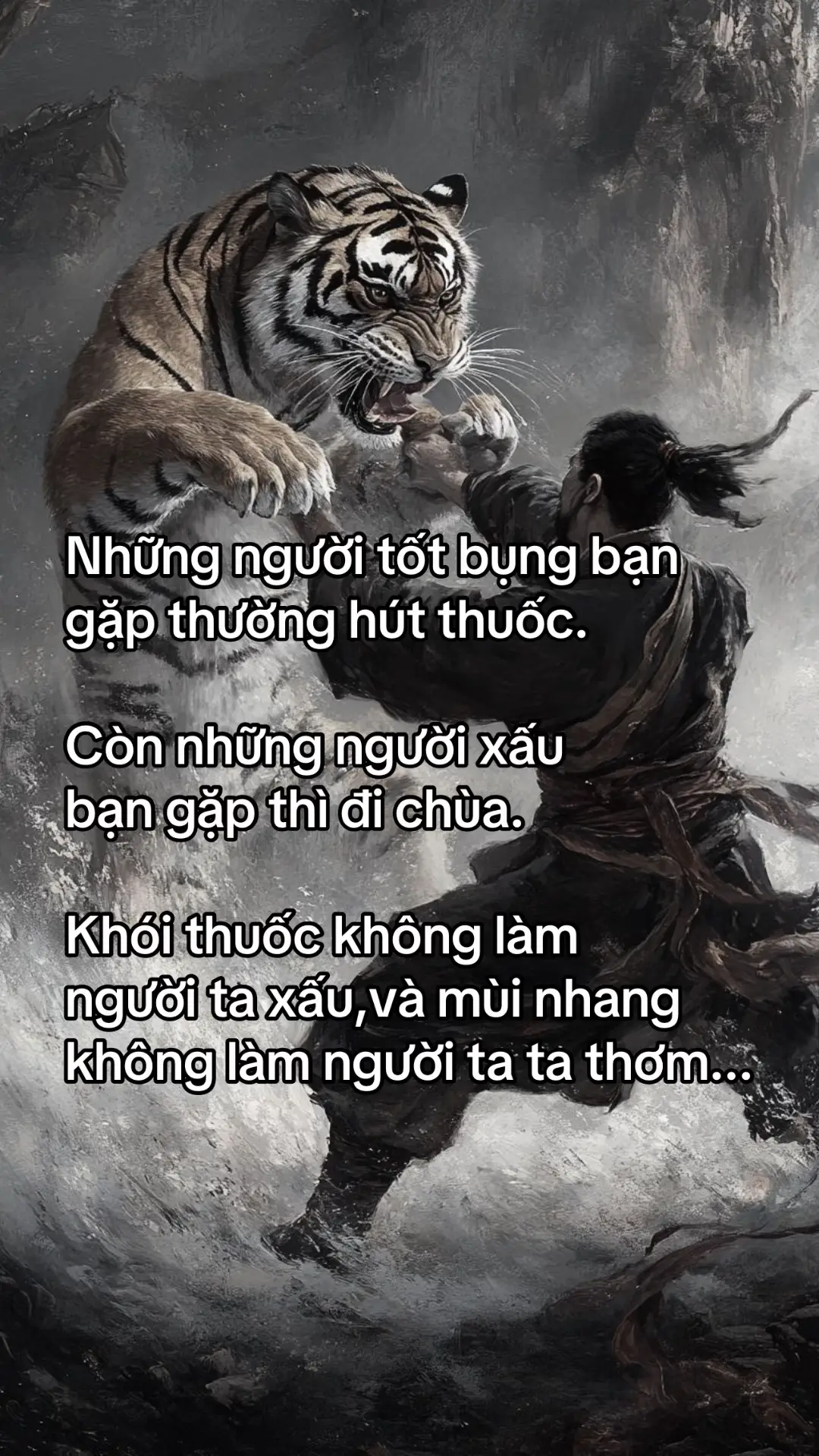 Những người tốt bụng bạn gặp thường hút thuốc. Còn những người xấu bạn gặp thì đi chùa. Khói thuốc không làm người ta xấu,và mùi nhang không làm người ta ta thơm... #story #xh #xhtiktok 