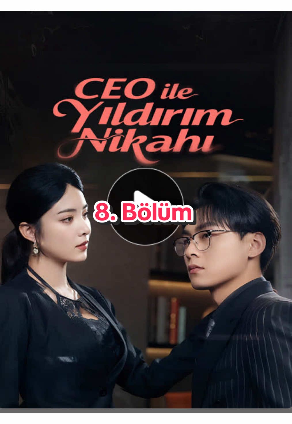 CEO ile Yıldırım Nikahı 8. Bölüm. #koredizileri #netshort #fypageシ #koreandrama #viraltiktok 