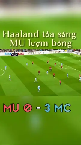 Haaland toả sáng MU vô hàng! #highlight #manchesterunited #manchestercity #haaland 