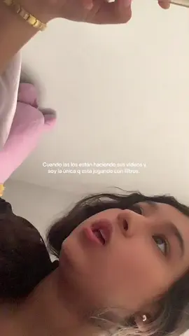 ....las dos están haciendo sus videos bonitos y yo jugando con los filtros y viendo series💔🥺 @Renatitaa @ℕ𝕚𝕟𝕚𝕚𝕚 