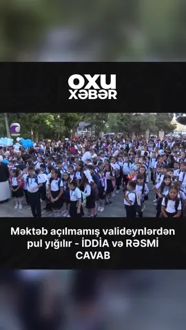 Məktəb açılmamış valideynlərdən pul yığılır - İDDİA və RƏSMİ CAVAB #oxuxeber #xəbər #azerbaijan #tiktok #baku 