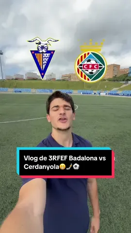 Vlog del Badalona vs Cerdanyola del grup V de 3RFEF😄🤳⚽️ #Vlog #badalona #3rfef #estiktok #catala 