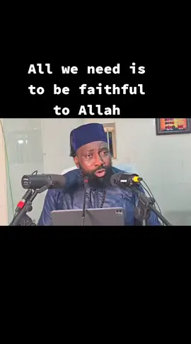 all we need is to be faithful to  Allah 
