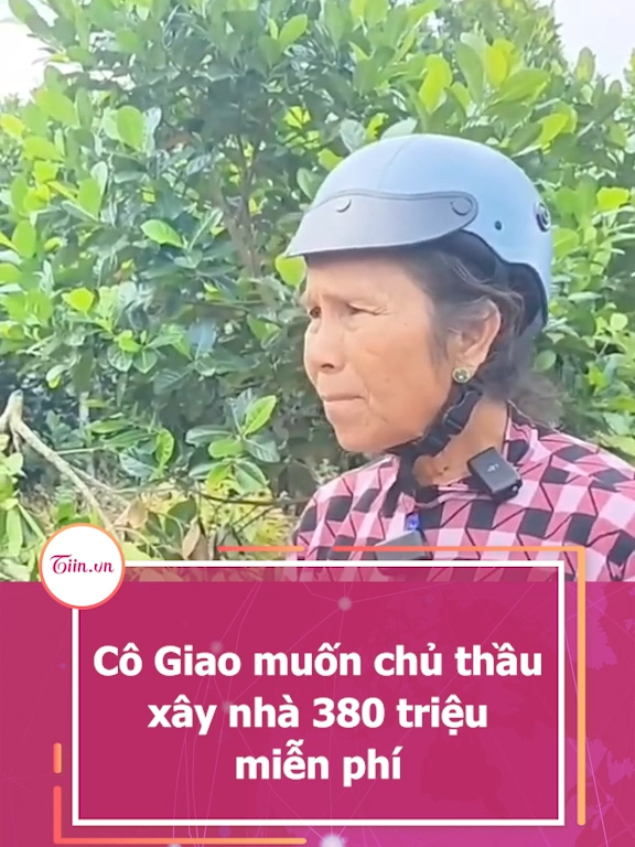 Cô Giao muốn chủ thầu xây nhà 380 triệu miễn phí #tiinnews