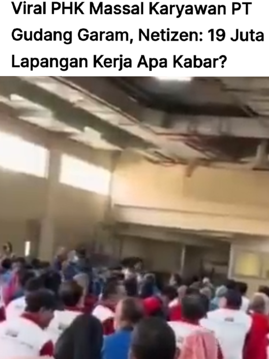 Viral Ribuan Karyawan PT Gudang Garam Dipecat! Netizen : 19 Juta Lapangan Kerja Apa Kabar?#ribuankaryawanptgudanggaeamdipecat #ptgudanggaram #gudanggaramkediri #FiturSuaraTikTok 