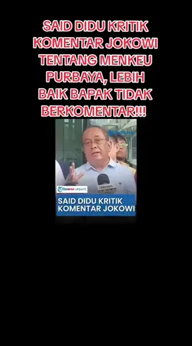 SAID DIDU KRITIK JOKOWI TENTANG MENKEU PURBAYA BEDA MAHZAB, LEBIH BAIK BAPAKTIDAK BERKOMENTAR#pemerintah #purbayayudhisadewa #kemenkeu #jokowi 