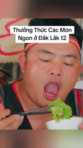 Thưởng Thức Các Món Ngon ở Đắk Lắk t2 #amthuctaybac #sapatv 