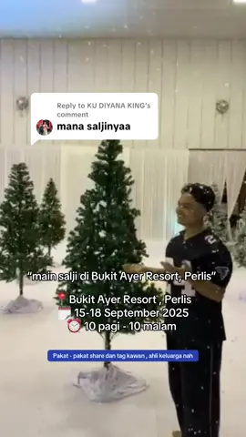 Replying to @KU DIYANA KING tudia salji keluaq dah ❄️☃️ . JEMPUT MAI HAMPA!!  Rasai sendiri pengalaman bermain salji di Perlis, berlatar belakangkan suasana tradisional dan klasik 🔥 Pelbagai vendor-vendor juga akan turut berada disana termasuklah pameran ketenteraan, aktiviti-aktiviti seperti Pertandingan Nyanyian Lagu Patriotik dan juga Tazkirah dari penceramah terkenal tanah air Malaysia.  📍Bukit Ayer Resort, Perlis  ⏰ 10 pagi - 10 malam 🗓️ 15 - 18 September 2025  Organize by @Hj Zil ZEEL PRODUCTION @zeel production  #mainsalji #mainsaljiperlis #perlis #perlisinderakayangan #perlismai💙 