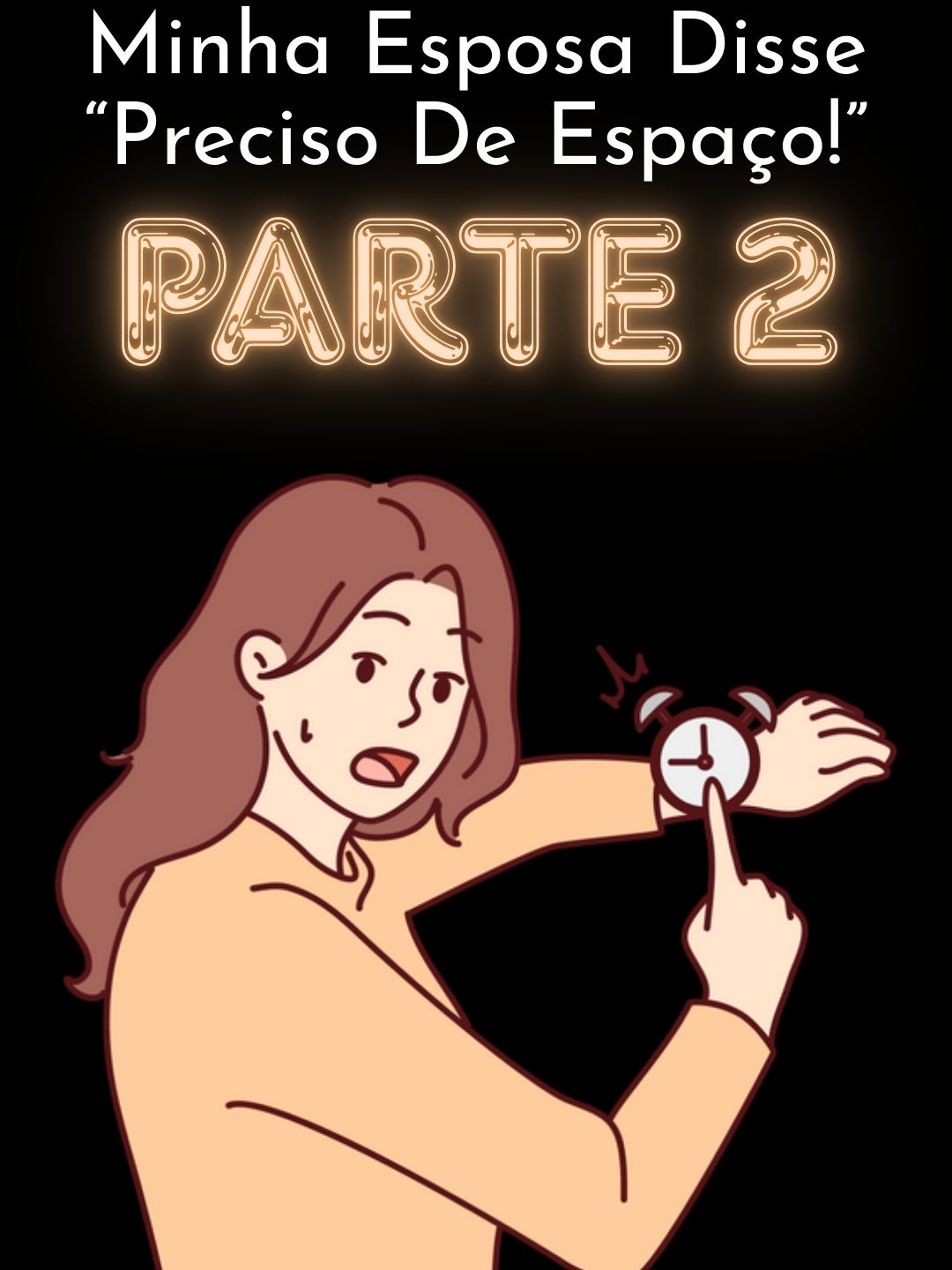 PARTE 2 / Minha Esposa Disse “Preciso De Espaço!#reddit #redditbrasil