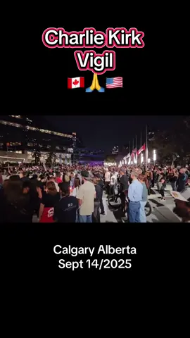 Charlie Kirk vigil. Calgary Alberta Sept 14/2025  VC Keean Bexte   #canada_life🇨🇦 #cdnpolitics #cdnpoli #usa🇺🇸 #uspoli 