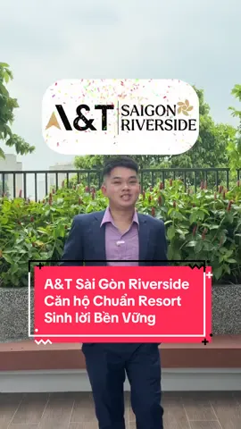 🏝 A&T Saigon Riverside – Căn hộ Resort ven sông Sài Gòn 🌊 💳 Chỉ 300tr (10%) sở hữu 2PN view Sông Sài Gòn☘️ 📑 Sổ hồng lâu dài – Vietcombank bảo lãnh ✊ #atsaigonriverside #atskygarden #canhovensong #xuhuong #hanoi 