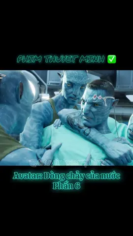 Phần 6: Avatar - Dòng chảy của nước #xuhuong #reviewphim #avatar