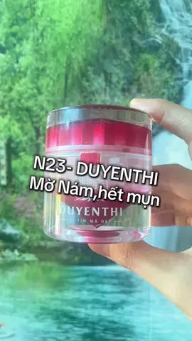 N23 -DUYENTHI cho da nám,mụn,tàn nhang các chị #n23#duyenthi#nam#myphamchinhhang#phamluongspa 
