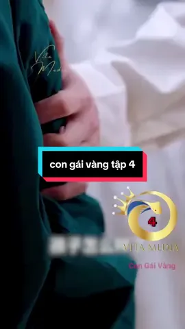 con gái vàng tập 4#xuhuong #reviewphim #phimhaymoingay 
