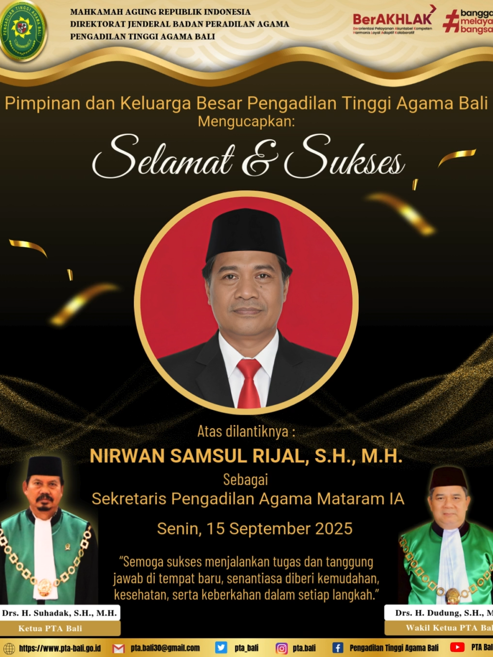 Pimpinan dan Keluarga Besar Pengadilan Tinggi Agama Bali mengucapkan selamat dan sukses atas dilantiknya Bapak Nirwan Samsul Rijal S.H., M.H. sebagai Sekretaris Pengadilan Agama Mataram IA pada hari Senin, 15 September 2025 
