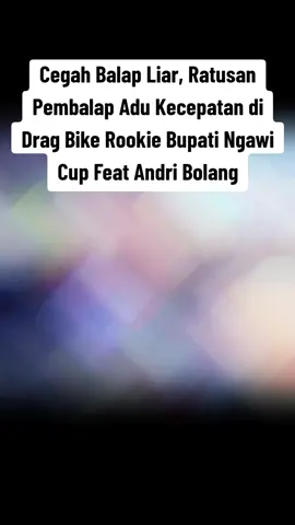 NGAWI | INTIJATIM.ID - Para pembalap Drag Bike di Kabupaten Ngawi serasa mendapat angin segar dengan gelaran Drag Bike Rookie Bupati Ngawi Cup Feat Andri Bolang, dalam rangka Hari Jadi ke-667 Ngawi, bertempat di sirkuit non permanen jalan Siliwangi. Minggu (14/09/2025). Ajang balap motor lintasan lurus ini tidak hanya menghadirkan persaingan kecepatan, tetapi juga menjadi tontonan menarik dari deretan motor modifikasi estetik para peserta. baca selengkapnya di https://intijatim.id/cegah-balap-liar-ratusan-pembalap-adu-kecepatan-di-drag-bike-rookie-bupati-ngawi-cup-feat-andri-bolang/ #beritatiktok #beritaviral #ngawi #drag #viralvideo 