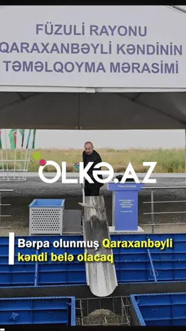 Bərpa olunmuş Qaraxanbəyli kəndi belə olacaq