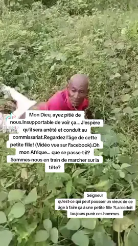 Mon Dieu, ayez pitié de nous Insupportable de voir ça... J'espère qu'il sera arrêté et conduit au commissariat. Regardez l'âge de cette petite fille! (Vidéo vue sur Facebook). Oh mon Afrique... que se passe-t-il? Sommes-nous en train de marcher sur la tête? Je ne suis pas l'auteur de cette vidéo. #ccamerountiktok🇨🇲 #stopviolences #brigade 