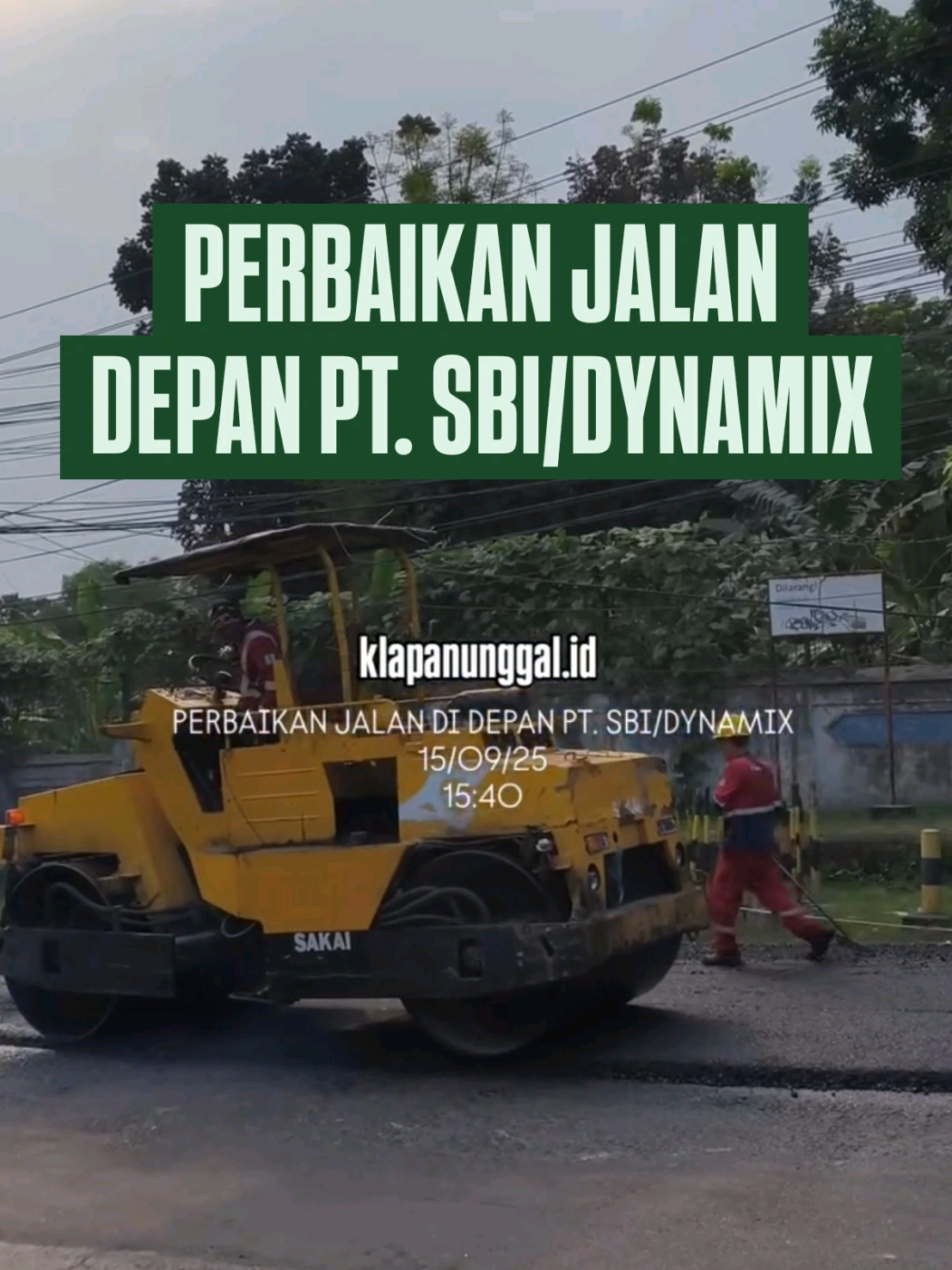 PERBAIKAN JALAN DI DEPAN PT. SBI/DYNAMIX Hari ini 15/09/25, Pukul 15:40 . . . #klapanunggal #narogong #nambo #perbaikanjalan #kabupatenbogor 