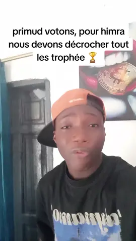 primud votons, pour himra nous devons décrocher tout les trophée 🏆
