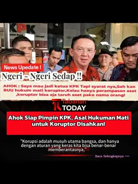 Ahok siap pimpin KPK asal koruptor di hukum mati #koruptorharusdimiskinkan #koruptorhukummati #koruptor #Ahok #fyp 