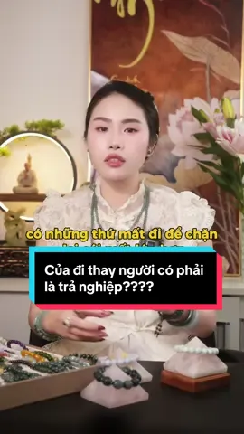 Của đi thay người có phải là trả nghiệp???? #phongthuyvuongngoclam #vuongngoclam #phongthuynangluong #phongthuytamlinh #ngocdaquyvuongngoclam 