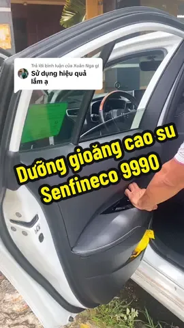 Trả lời @Xuân Nga gl Dưỡng gioăng cao su cửa ô tô #chamsocxe #duonggioangcaosu #senfineco #senfineco9990 #dochoixe105 