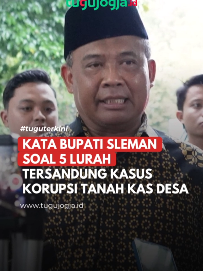 Bupati Sleman Harda Kiswaya menyatakan keprihatinan atas kasus korupsi tanah kalurahan yang menjerat sejumlah lurah. Ia menegaskan perlunya pemahaman mendalam soal aturan pengelolaan tanah kas desa agar tak salah langkah. #TuguJogja #Sleman #KasusKorupsi #TanahKasDesa #JogjaUpdate