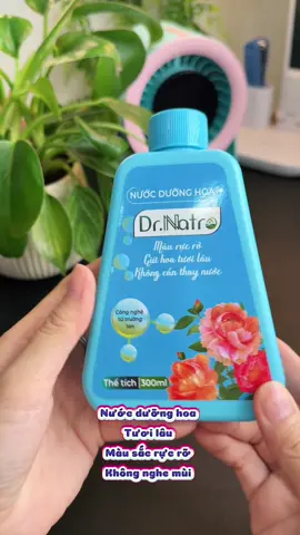 Nước dưỡng Hoa Dr.Natro giúp hoa tươi lâu hơn, màu đẹp hơn và không phải thay nước thường xuyên nè #nuocduonghoa #drnatro #hoa #camhoa #xuhuong 