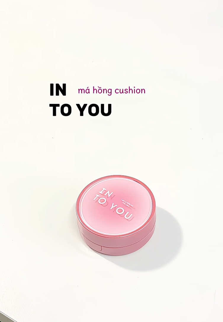 Má hồng dạng cushion Into you #intoyou #mahong #makeup #xuhuong #nhuyne410 