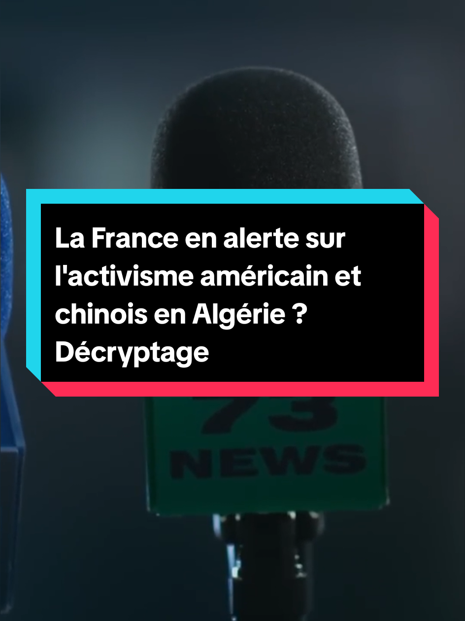 #La France en alerte sur l'activisme américain et chinois en Algérie ? Décryptage #infoalgerie 