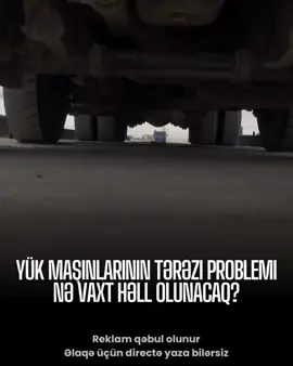 Yük maşınlarının tərəzi problemi nə vaxt həll olunacaq?