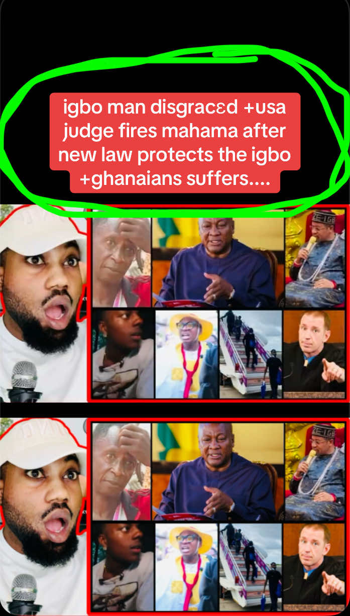 igbo man disgracɛd +usa judge fires mahama after new law protects the igbo +ghanaians suffers.... #k1ngghana #k1ng1 #fyp #igbo #ghanatiktok🇬🇭 