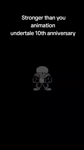 undertale stronger than you animation undertale 10th anniversary #undertale #animation #strongerthanyou #sans #frisk #song #sansau 