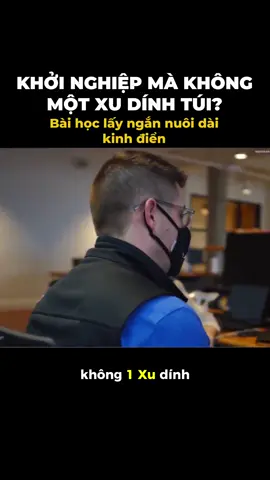 Khởi nghiệp mà không một xu dính túi và bài học lấy ngắn nuôi dài kinh điển #muongadetrung #baihockinhdoanh #LearnOnTikTok 