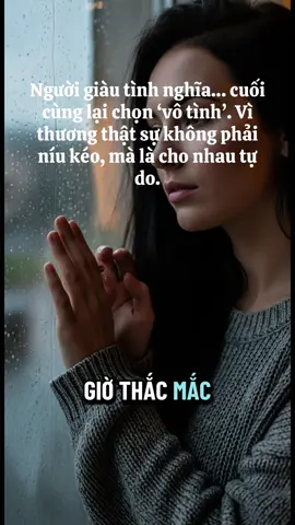 Người giàu tình nghĩa… cuối cùng lại chọn ‘vô tình’. Vì thương thật sự không phải níu kéo, mà là cho nhau tự do. #chammangam #LIDAFA #songcham #xuhuongtiktok 