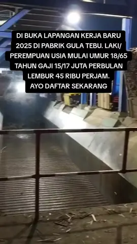Di buka lapangan kerja baru 2025 pabrik gula tebu yang ada di Jawa timur 1. Usia 18/65 tahun, laki/perempuan. 2. Fasilitas tersedia jika mau tinggal. 3. Gaji 15/17 juta perbulan + lembur 45 ribu perjam. hari jum'at libur. Butuh 100/150 karyawan bagi yang minat bisa daftar sekaran  #Lapangankerjabaru  #pabrikgulatebuh  #viral  #Terbaru2025  #fyppppppppppppppppppppppp  PENDAFTARAN ADA DI BIO PROFIL