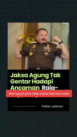 JAKSA AGUNG TIDAK GENTAR, HADAPI ANCAMAN RAJA+MAFIA MINYAK #jaksaagung #rizakhalid #koruptor