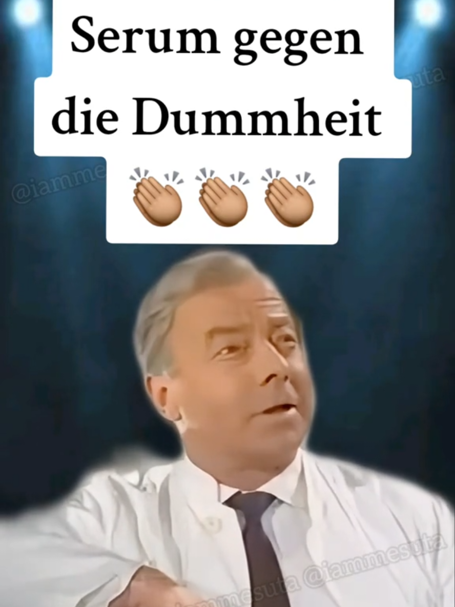 Serum gegen die Dummheit 👏🏽👏🏽👏🏽 #serum #dummheit #heinzrühmann #deutschememes 