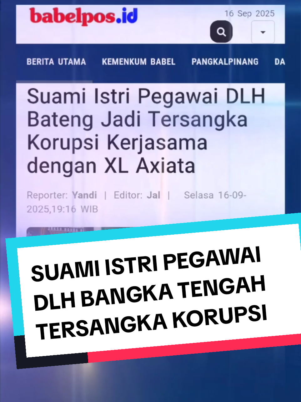 Suami Istri Pegawai DLH Bateng Jadi Tersangka Korupsi Kerjasama dengan XL Axiata BABELPOS.ID, KOBA - Tim Penyidik Tindak Pidana Khusus Kejaksaan Negeri (Kejari) Bangka Tengah akhirnya menetapkan status Tersangka terhadap dua orang pegawai Dinas Lingkungan Hidup (DLH) Kabupaten Bangka Tengah (Bateng) dalam kasus kerja sama dengan PT XL Axiata, Selasa (16/9). Tersangka pertama adalah DP, Pengelola Perjanjian Kerja Sama Antara Dinas Lingkungan Hidup Kabupaten Bangka Tengah dengan PT. XL Axiata Tbk. Dan kedua adalah LA, staf fungsional pengelolaan tahura pada DLH Bangka Tengah. Keduanya merupakan pasangan suami istri. Keduanya diduga terlibat dalam kasus perkara dugaan Tindak Pidana Korupsi Dana Kontribusi Kerjasama Pembangunan Strategis antara Dinas Lingkungan Hidup Kabupaten Bangka Tengah dan PT. XL Axiata Tbk di Kawasan Taman Hutan Raya (TAHURA) Bukit Mangkol Kabupaten Bangka Tengah pada tahun 2021 hingga tahun 2024. Kepala Kejari Bangka Tengah Muhammad Husaini mengatakan berdasarkan hasil audit Inspektorat Daerah Bangka Tengah mengenai perhitungan kerugian keuangan negara/daerah Nomor : 700.1.2.1/189/ITDAKAB/2025 tanggal 10 September 2025 Rp162.238.000,- telah digunakan untuk kepentingan pribadi tersangka DP maupun LA sehingga tidak sesuai dengan ketentuan RPP maupun PKS yang telah disepakati. 