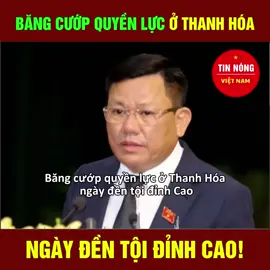 Băng cướp quyền lực ở Thanh Hóa. Ngày đền tội đỉnh cao! 