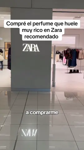Compré el perfume que huele muy rico en Zara recomendado 