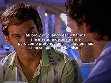 El amor propio siempre va primero, quien no se quiere, no sabe poner límites, no sabe reconocer su valor y mucho menos puede sostener un amor sano hacia otra persona... decir “te amo” sin amarte a ti mismo es como ofrecer algo que no tienes: vacío disfrazado de afecto por eso cuando alguien inseguro/a promete amor, lo que realmente busca es refugio, no compartir, amar a otro exige empezar por uno mismo. #brianmoser #dexter #amorpropio #apegoevitativo  #egocentricos 