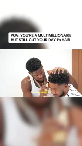 POV: YOU’RE A MULTIMILLIONAIRE BUT STILL CUT YOUR DAY 1’s HAIR FROM EXPERIENCE BEING A BARBER 