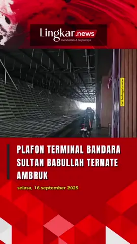 Plafon Terminal Bandara Sultan Babullah Ternate Ambruk Plafon Bandara Sultan Babullah, Kota Ternate, Maluku Utara, ambruk pada Selasa, 16 September 2025 sore. Plafon terminal bagian parkiran bandara ambruk diterjang cuaca buruk. Puing material yang jatuh segera dibersihkan, sehingga tidak mengganggu aktivitas penumpang penerbangan dari dan ke Ternate. Menurut pihak bandara, insiden ini tak menimbulkan korban.  sumber Harmoko Minggu, Yosephus Farel Saminya, Ternate Area #lingkarjateng #lingkarjatengid #Lingkarnews #ternate #Maluku #malukuutara #Bandara #plafon #ambruk #ambrol #terminalbandara #fypdong #fypシ゚viral🖤tiktok #fypp #fyppppppppppppppppppppppp #abcxyz #fypシ #fyp #fypage 